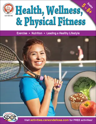 Gesundheit, Wellness und körperliche Fitness, Klassen 5 - 12 - Health, Wellness, and Physical Fitness, Grades 5 - 12