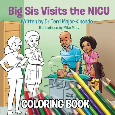 Big Sis Visits the NICU Malbuch - Big Sis Visits the NICU Coloring Book