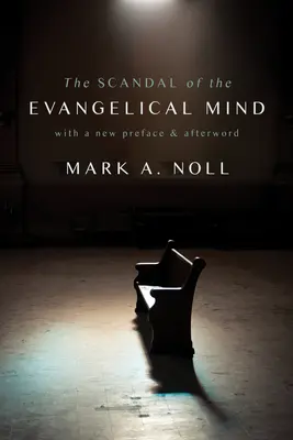 Der Skandal des evangelikalen Geistes - The Scandal of the Evangelical Mind