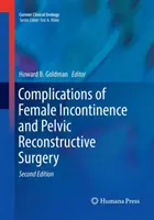 Komplikationen der weiblichen Inkontinenz und der rekonstruktiven Chirurgie des Beckens - Complications of Female Incontinence and Pelvic Reconstructive Surgery