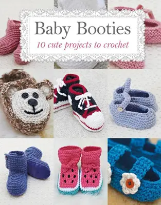 Baby-Booties - 10 süße Projekte zum Häkeln - Baby Booties - 10 Cute Projects to Crochet