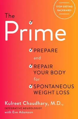 The Prime: Bereiten Sie Ihren Körper auf eine spontane Gewichtsabnahme vor und reparieren Sie ihn - The Prime: Prepare and Repair Your Body for Spontaneous Weight Loss