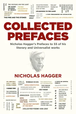 Gesammelte Vorreden: Nicholas Haggers Vorworte zu 55 seiner literarischen und universalistischen Werke - Collected Prefaces: Nicholas Hagger's Prefaces to 55 of His Literary and Universalist Works