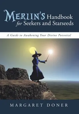 Merlins Handbuch für Suchende und Sternensaaten: Ein Leitfaden zur Erweckung Ihres göttlichen Potenzials - Merlin's Handbook for Seekers and Starseeds: A Guide to Awakening Your Divine Potential