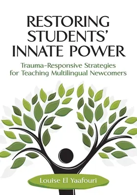 Die angeborene Kraft der Schüler wiederherstellen: Strategien zur Bewältigung von Traumata im Unterricht für mehrsprachige Neuankömmlinge - Restoring Students' Innate Power: Trauma-Responsive Strategies for Teaching Multilingual Newcomers