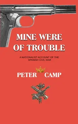 Mein waren die Sorgen: Ein nationalistischer Bericht über den Spanischen Bürgerkrieg - Mine Were of Trouble: A Nationalist Account of the Spanish Civil War