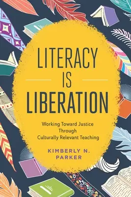 Alphabetisierung ist Befreiung: Auf dem Weg zur Gerechtigkeit durch kulturrelevanten Unterricht - Literacy Is Liberation: Working Toward Justice Through Culturally Relevant Teaching