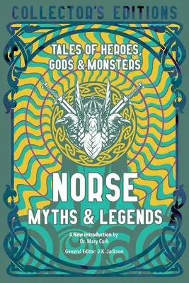 Nordische Mythen und Legenden: Geschichten von Helden, Göttern und Monstern - Norse Myths & Legends: Tales of Heroes, Gods & Monsters