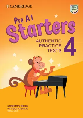 Pre A1 Starters 4 Student's Book ohne Antworten mit Audio: Authentische Übungstests - Pre A1 Starters 4 Student's Book Without Answers with Audio: Authentic Practice Tests