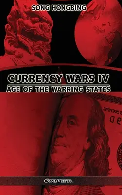 Währungskriege IV: Das Zeitalter der kriegführenden Staaten - Currency Wars IV: Age of the Warring States