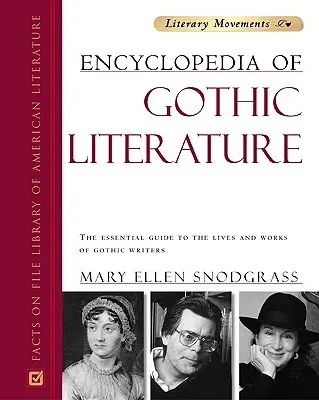 Enzyklopädie der Gothic-Literatur: Das unverzichtbare Nachschlagewerk zu Leben und Werk der Autoren der Gotik - Encyclopedia of Gothic Literature: The Essential Guide to the Lives and Works of Gothic Writers