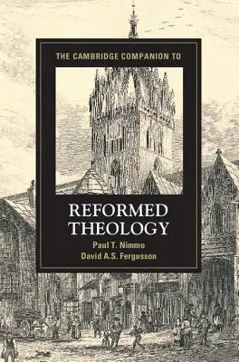 Der Cambridge Companion zur Reformierten Theologie - The Cambridge Companion to Reformed Theology