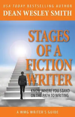 Die Phasen eines Schriftstellers: Wissen, wo man auf dem Weg zum Schreiben steht - Stages of a Fiction Writer: Know Where You Stand on the Path to Writing