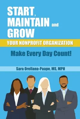 Gründung, Aufrechterhaltung und Wachstum Ihrer gemeinnützigen Organisation - Jeder Tag zählt! - Start, Maintain and Grow Your Nonprofit Organization - Make Every Day Count!