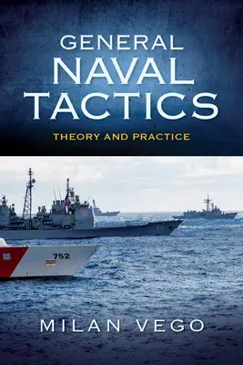 Allgemeine Seetaktik: Theorie und Praxis - General Naval Tactics: Theory and Practice