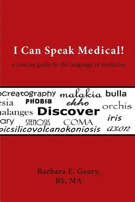 I Can Speak Medical!: Ein kompakter Leitfaden für die Sprache der Medizin - I Can Speak Medical!: A Concise Guide to the Language of Medicine