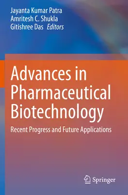 Fortschritte in der pharmazeutischen Biotechnologie: Jüngste Fortschritte und zukünftige Anwendungen - Advances in Pharmaceutical Biotechnology: Recent Progress and Future Applications