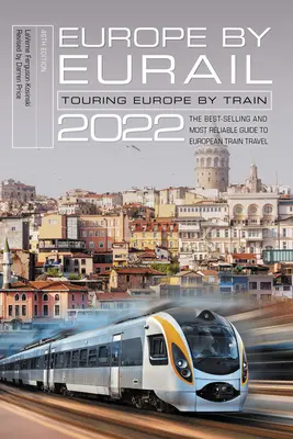 Europa mit der Eurail 2022: Europa mit dem Zug bereisen - Europe by Eurail 2022: Touring Europe by Train