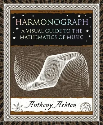 Harmonograph: Ein visueller Leitfaden für die Mathematik der Musik - Harmonograph: A Visual Guide to the Mathematics of Music