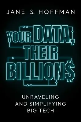 Ihre Daten, ihre Milliarden: Big Tech enträtseln und vereinfachen - Your Data, Their Billions: Unraveling and Simplifying Big Tech
