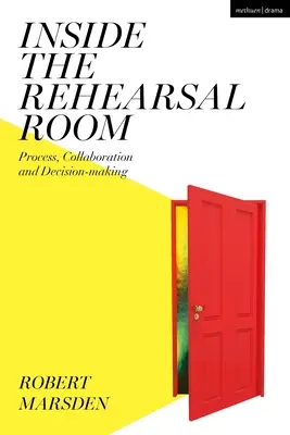 Das Innere des Proberaums: Prozess, Kollaboration und Entscheidungsfindung - Inside the Rehearsal Room: Process, Collaboration and Decision-Making