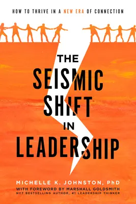 Die seismische Verschiebung in der Führung: Wie man in einer neuen Ära der Verbindung gedeiht - The Seismic Shift in Leadership: How to Thrive in a New Era of Connection