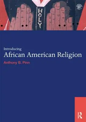 Einführung in die afroamerikanische Religion - Introducing African American Religion