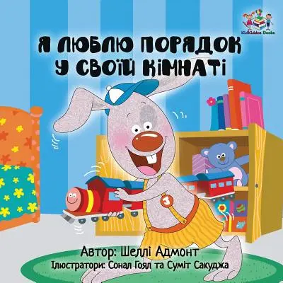 Ich liebe es, mein Zimmer sauber zu halten: Ukrainisches Kinderbuch - I Love to Keep My Room Clean: Ukrainian Children's Book