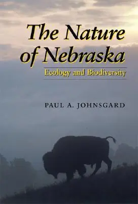 Die Natur Nebraskas: Ökologie und Biodiversität - The Nature of Nebraska: Ecology and Biodiversity