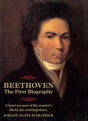 Beethoven: Die erste Biographie - Beethoven: The First Biography