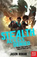 S.T.E.A.L.T.H.: Zugang verweigert - Buch 1 - S.T.E.A.L.T.H.: Access Denied - Book 1