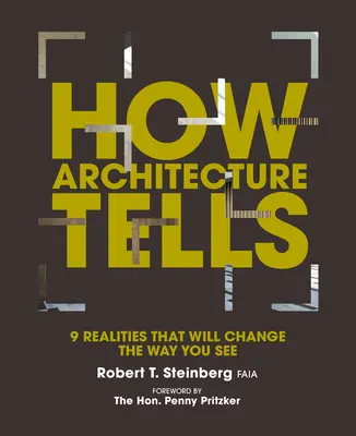 Wie Architektur erzählt: 9 Realitäten, die Ihre Sichtweise verändern werden - How Architecture Tells: 9 Realities That Will Change the Way You See
