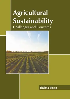 Landwirtschaftliche Nachhaltigkeit: Herausforderungen und Bedenken - Agricultural Sustainability: Challenges and Concerns