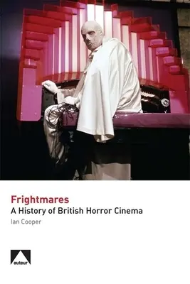 Frightmares: Eine Geschichte des britischen Horrorkinos - Frightmares: A History of British Horror Cinema