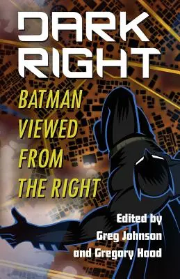 Dunkle Rechte: Batman aus der Sicht der Rechten - Dark Right: Batman Viewed from the Right