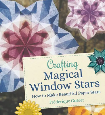 Zauberhafte Fenstersterne basteln: Wie man wunderschöne Papiersterne bastelt - Crafting Magical Window Stars: How to Make Beautiful Paper Stars