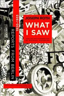 Was ich gesehen habe: Berichte aus Berlin 1920-1933 - What I Saw: Reports from Berlin 1920-1933