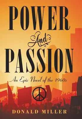 Macht und Leidenschaft: Ein epischer Roman aus den 1960er Jahren - Power and Passion: An Epic Novel of the 1960S