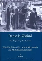 Dante in Oxford - Die Paget Toynbee-Vorlesungen 1995-2003 - Dante in Oxford - The Paget Toynbee Lectures 1995-2003