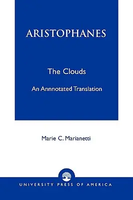 Aristophanes: Die Wolken - eine kommentierte Übersetzung - Aristophanes: The Clouds--An Annotated Translation