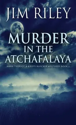 Mord im Atchafalaya - Murder in the Atchafalaya