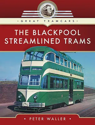 Die Blackpooler Stromlinien-Straßenbahnen - The Blackpool Streamlined Trams