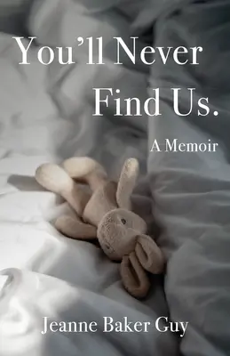 Du wirst uns nie finden: Eine Erinnerung - You'll Never Find Us: A Memoir