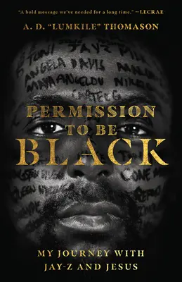 Die Erlaubnis, schwarz zu sein: Meine Reise mit Jay-Z und Jesus - Permission to Be Black: My Journey with Jay-Z and Jesus