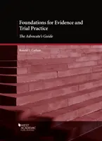 Grundlagen der Beweisführung und Prozesspraxis - Der Leitfaden für den Anwalt - Foundations for Evidence and Trial Practice - The Advocate's Guide