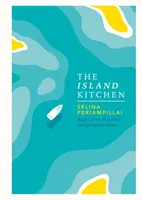 Die Inselküche: Rezepte aus Mauritius und dem Indischen Ozean - The Island Kitchen: Recipes from Mauritius and the Indian Ocean