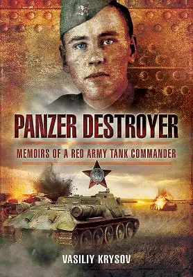 Panzer-Zerstörer: Memoiren eines Panzerkommandanten der Roten Armee - Panzer Destroyer: Memoirs of a Red Army Tank Commander