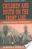 Kinder und Jugendliche an der Frontlinie: Ethnographie, bewaffnete Konflikte und Vertreibung - Children and Youth on the Front Line: Ethnography, Armed Conflict and Displacement