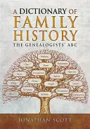 Ein Wörterbuch der Familiengeschichte: Das ABC der Genealogen - A Dictionary of Family History: The Genealogists' ABC