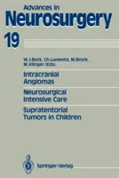 Intrakranielle Angiome. Neurochirurgische Intensivmedizin. Supratentorielle Tumore bei Kindern: Tagungsband der 41. Jahrestagung der Deutschen Gesells - Intracranial Angiomas. Neurosurgical Intensive Care. Supratentorial Tumors in Children: Proceedings of the 41st Annual Meeting of the Deutsche Gesells